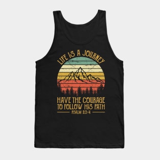 Vintage Retro Life Is A Journey Have The Courage To Follow His Path Tank Top